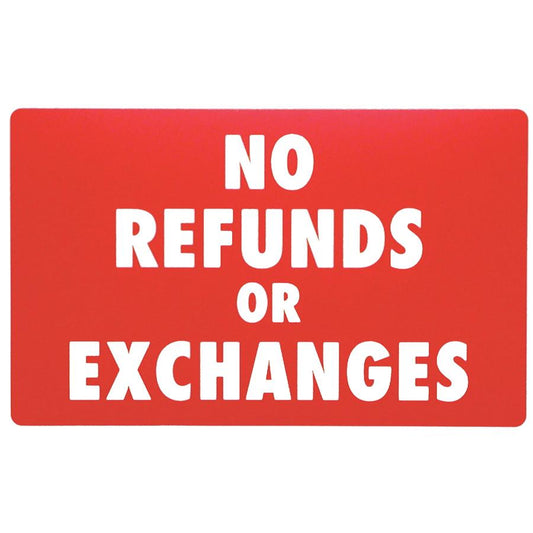 Plastic "NO REFUNDS OR EXCHANGES" Store Message Sign 11"W x 7"L