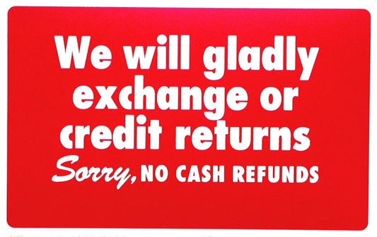 Plastic "We will gladly exchange or credit returns" Store Message Sign 11"W x 7"L